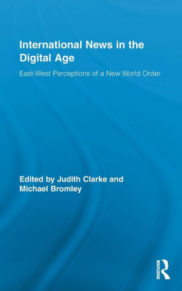 International News the Digital Age: East-West Perceptions of A New World Order