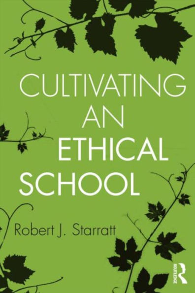 Cultivating an Ethical School / Edition 1