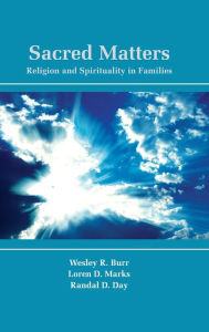 Title: Sacred Matters: Religion and Spirituality in Families, Author: Wesley R. Burr