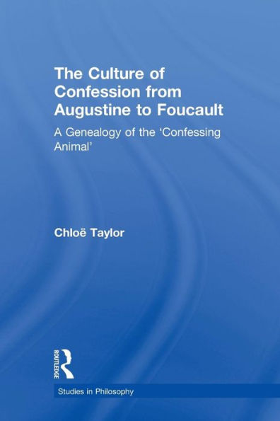 the Culture of Confession from Augustine to Foucault: A Genealogy 'Confessing Animal'