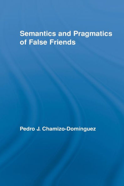 Semantics and Pragmatics of False Friends