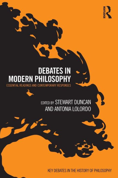 Debates in Modern Philosophy: Essential Readings and Contemporary Responses / Edition 1