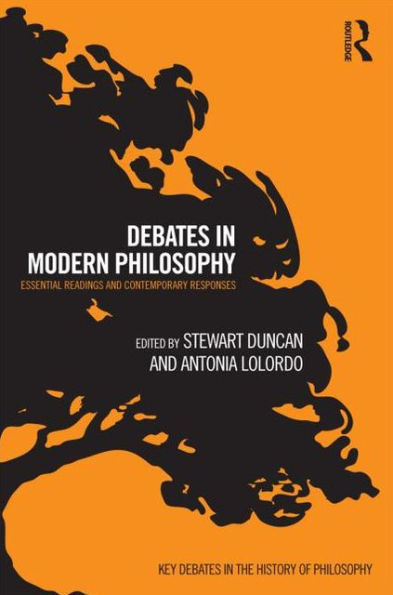 Debates in Modern Philosophy: Essential Readings and Contemporary Responses / Edition 1