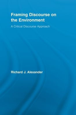 Framing Discourse on the Environment: A Critical Approach