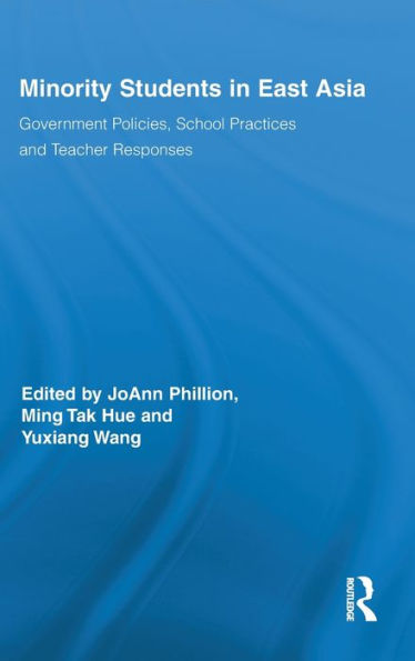 Minority Students in East Asia: Government Policies, School Practices and Teacher Responses