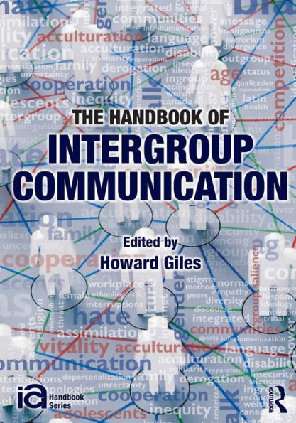 The Handbook of Intergroup Communication / Edition 1