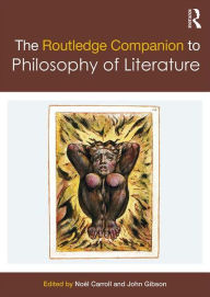 Title: The Routledge Companion to Philosophy of Literature / Edition 1, Author: Noël Carroll