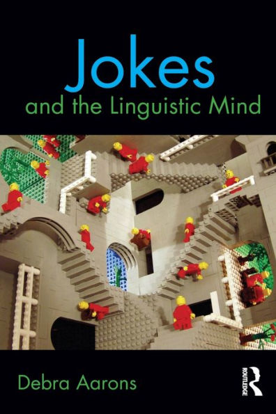 Jokes and the Linguistic Mind / Edition 1