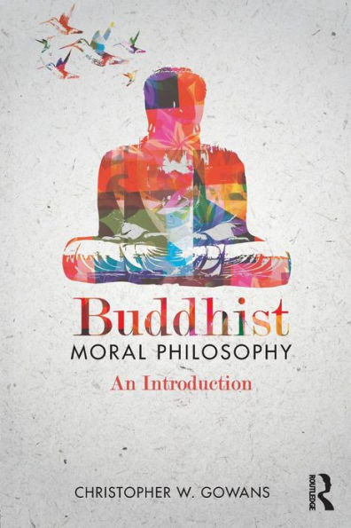Buddhist Moral Philosophy: An Introduction / Edition 1