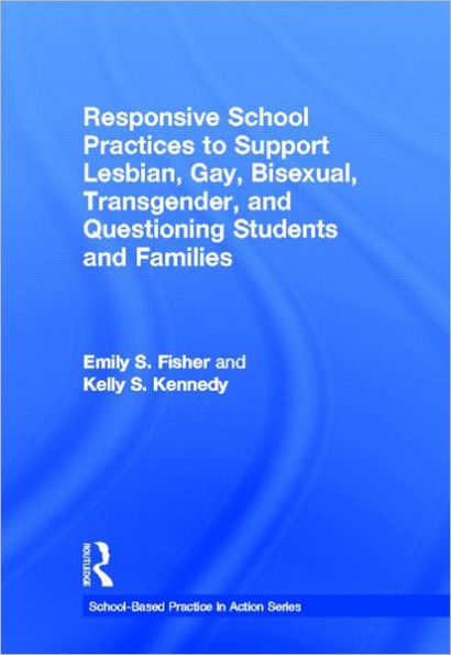 Responsive School Practices to Support Lesbian, Gay, Bisexual, Transgender