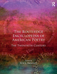 Title: Encyclopedia of American Poetry: The Twentieth Century / Edition 1, Author: Eric L. Haralson
