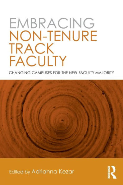 Embracing Non-Tenure Track Faculty: Changing Campuses for the New Faculty Majority