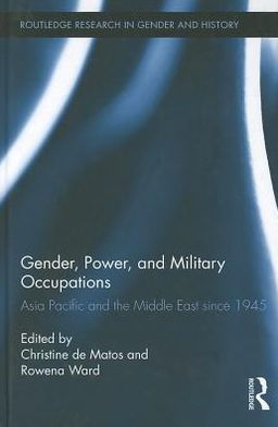 Gender, Power, and Military Occupations: Asia Pacific and the Middle East since 1945