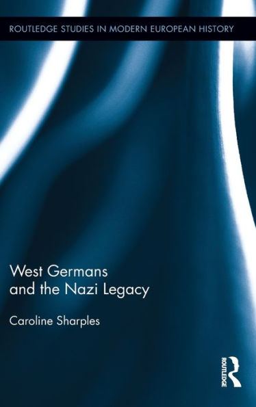 West Germans and the Nazi Legacy / Edition 1