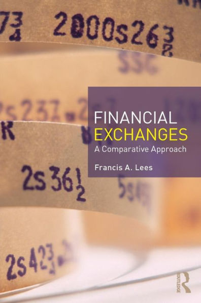 Financial Exchanges: A Comparative Approach / Edition 1