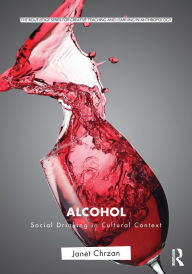 Title: Alcohol: Social Drinking in Cultural Context, Author: Janet Chrzan