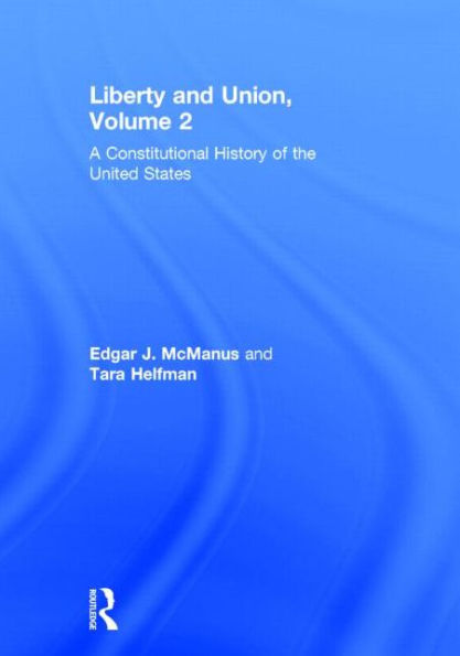 Liberty and Union: A Constitutional History of the United States