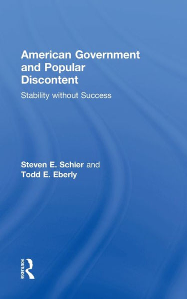 American Government and Popular Discontent: Stability without Success