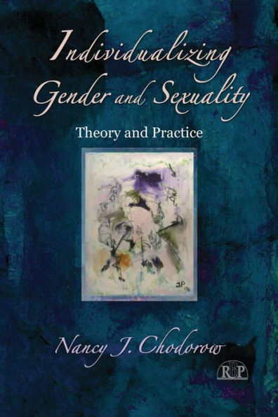 Individualizing Gender and Sexuality: Theory and Practice / Edition 1