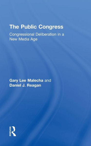 The Public Congress: Congressional Deliberation in a New Media Age