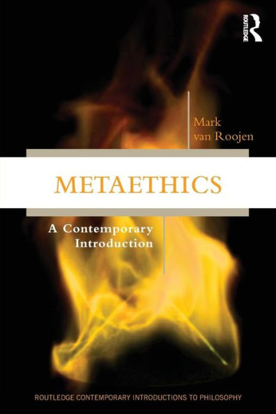 Metaethics: A Contemporary Introduction / Edition 1