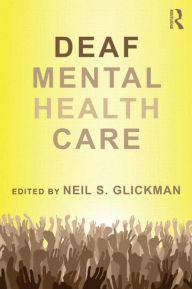 Title: Deaf Mental Health Care, Author: Neil S. Glickman
