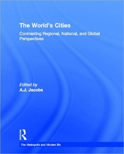 The World's Cities: Contrasting Regional, National, and Global Perspectives