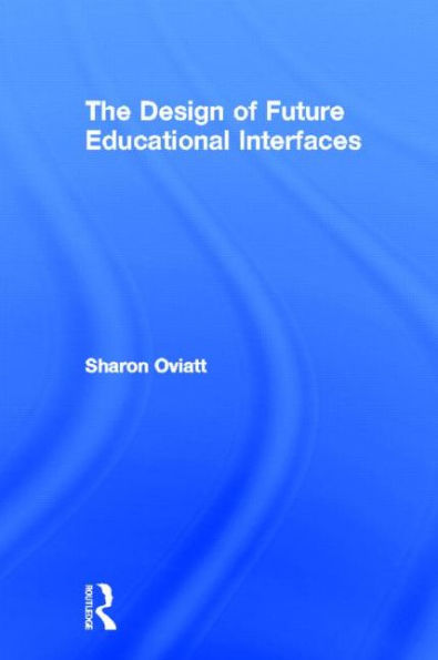 The Design of Future Educational Interfaces