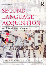 Title: Second Language Acquisition: An Introductory Course / Edition 4, Author: Susan M. Gass