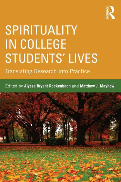 Spirituality College Students' Lives: Translating Research into Practice