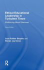 Ethical Educational Leadership in Turbulent Times: (Re) Solving Moral Dilemmas