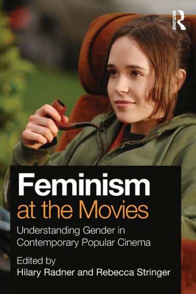 Feminism at the Movies: Understanding Gender in Contemporary Popular Cinema / Edition 1
