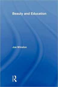 Title: Beauty and Education / Edition 1, Author: Joe Winston