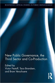 Title: New Public Governance, the Third Sector, and Co-Production, Author: Victor Pestoff