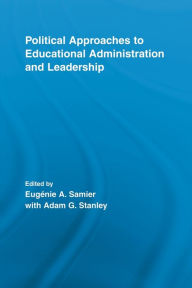 Title: Political Approaches to Educational Administration and Leadership, Author: Eugenie A. Samier