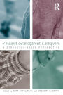 Resilient Grandparent Caregivers: A Strengths-Based Perspective