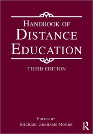 Title: Handbook of Distance Education / Edition 3, Author: Michael Grahame Moore