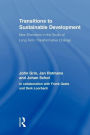 Transitions to Sustainable Development: New Directions in the Study of Long Term Transformative Change / Edition 1
