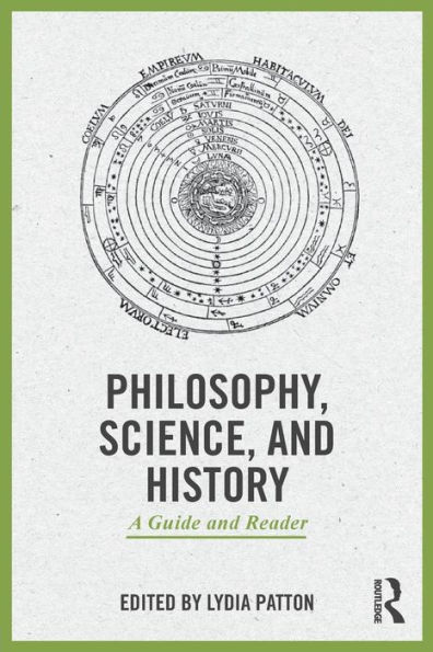 Philosophy, Science, and History: A Guide and Reader / Edition 1