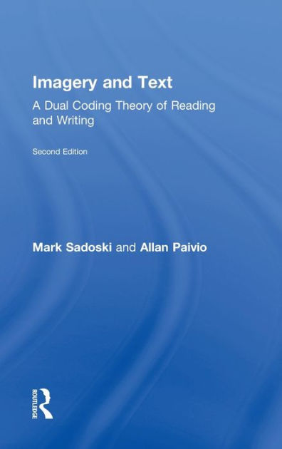 Imagery and Text: A Dual Coding Theory of Reading and Writing / Edition ...