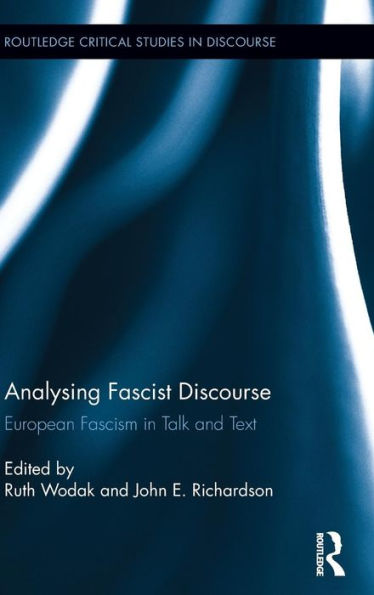 Analysing Fascist Discourse: European Fascism in Talk and Text