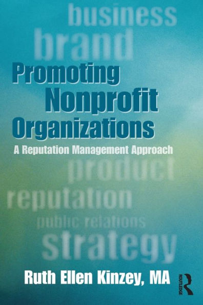 Promoting Nonprofit Organizations: A Reputation Management Approach / Edition 1