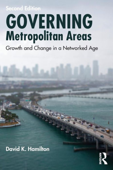 Governing Metropolitan Areas: Growth and Change in a Networked Age / Edition 2