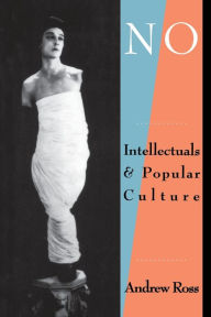 Title: No Respect: Intellectuals and Popular Culture / Edition 1, Author: Andrew Ross