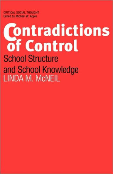 Contradictions of Control: School Structure and School Knowledge / Edition 1