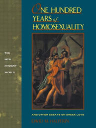 Title: One Hundred Years of Homosexuality: And Other Essays on Greek Love, Author: David M Halperin