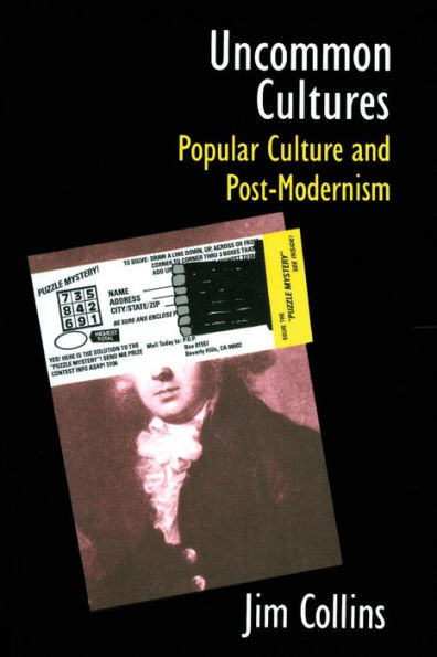 Uncommon Cultures: Popular Culture and Post-Modernism / Edition 1