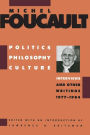 Politics, Philosophy, Culture: Interviews and Other Writings, 1977-1984