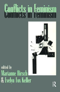 Title: Conflicts in Feminism / Edition 1, Author: Marianne Hirsch