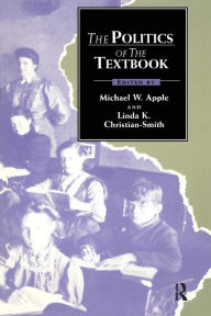 Title: The Politics of the Textbook / Edition 1, Author: Michael Apple